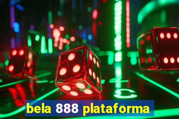 bela 888 plataforma